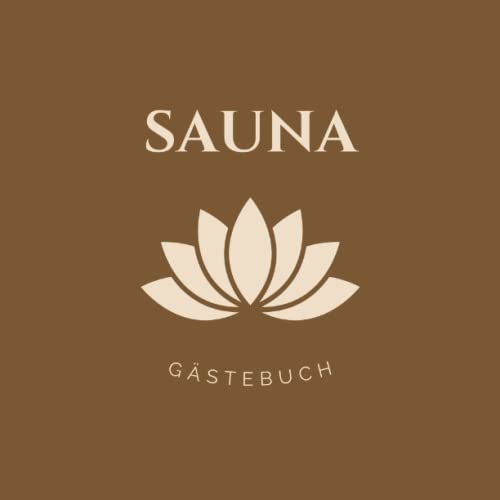 Sauna Gästebuc: Gästebuch zum Ausfüllen für...