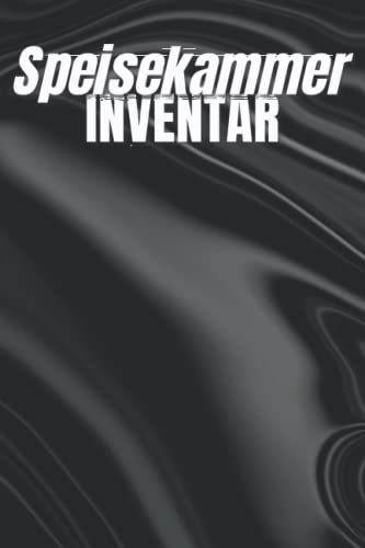 Speisekammer Inventar: Inventar-Logbuch /...