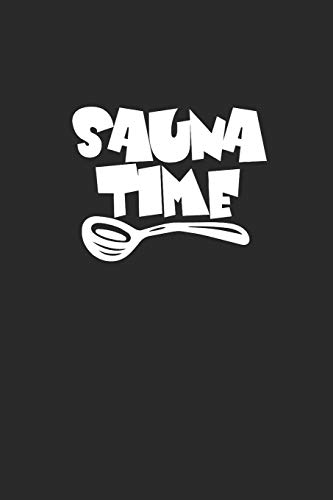 SAUNA TIME: Notizbuch Sauna Notebook Aufguss...