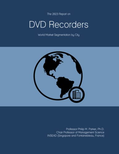The 2023 Report on DVD Recorders: World Market...