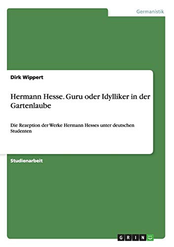 Hermann Hesse. Guru oder Idylliker in der...