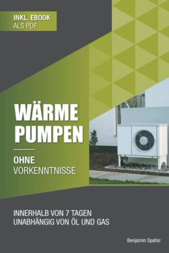 Wärmepumpen ohne Vorkenntnisse: Innerhalb von 7...