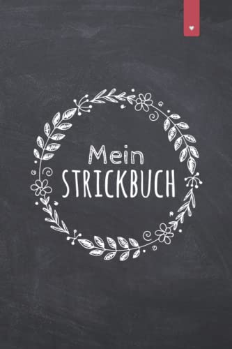 Mein Strickbuch: Liebevoll gestaltetes...