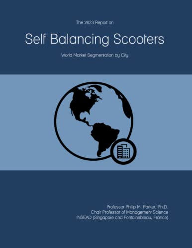 The 2023 Report on Self Balancing Scooters: World...