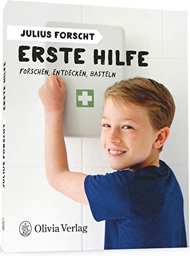 Julius forscht - Erste Hilfe: Forschen, Entdecken,...