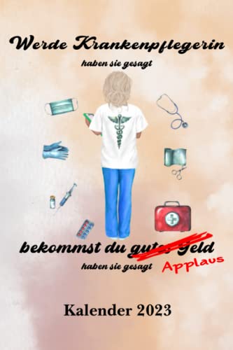 Pflege Kalender 2023 Werde Krankenpflegerin: DIN...