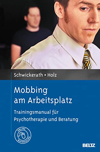 Mobbing am Arbeitsplatz: Trainingsmanual für...