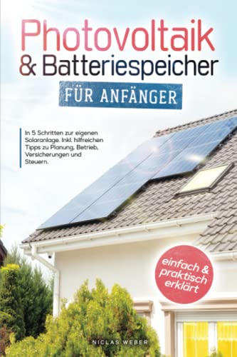 Photovoltaik & Batteriespeicher für Anfänger: In...