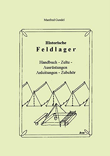 Historische Feldlager. Handbuch - Zelte -...