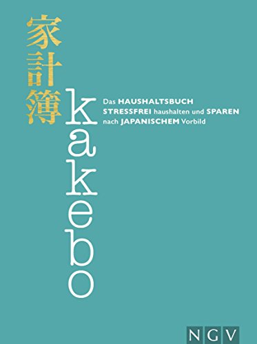 Kakebo - Das Haushaltsbuch: Stressfrei haushalten...