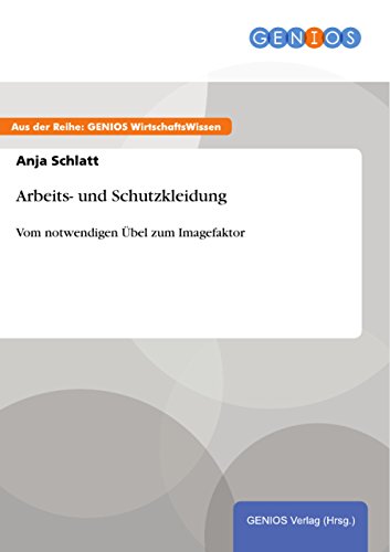 Arbeits- und Schutzkleidung: Vom notwendigen Übel...