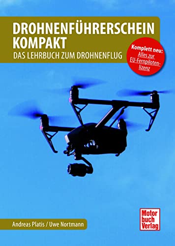 Drohnenführerschein kompakt: Das Lehrbuch zum...