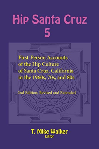 Hip Santa Cruz 5: First-Person Accounts of the Hip...