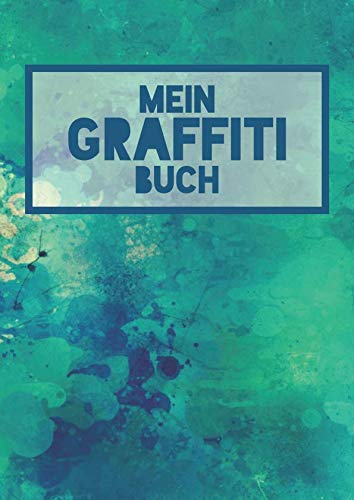 Mein Graffitibuch: Blanko Notizbuch mit 240 Seiten...