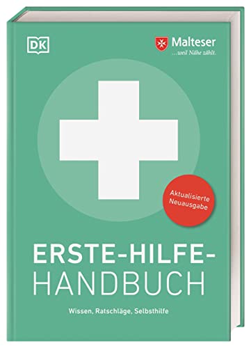 Erste-Hilfe-Handbuch: Wissen, Ratschläge,...