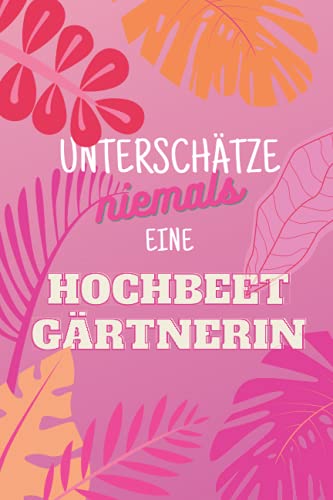 Unterschätze niemals eine Hochbeetgärtnerin:...