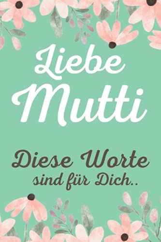 Liebe Mutti: Diese Worte sind für Dich..