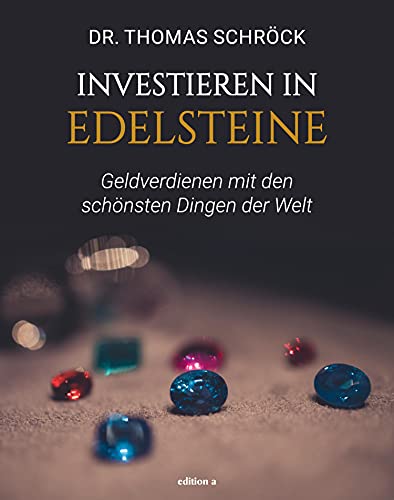 Investieren in Edelsteine: Geldverdienen mit den...