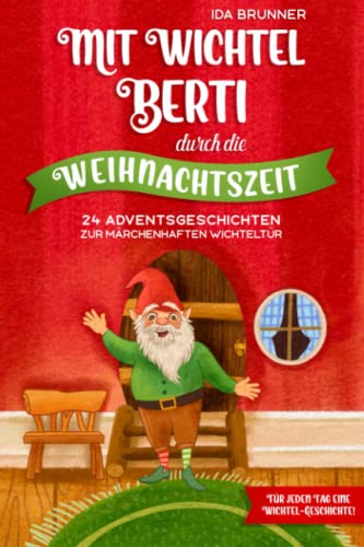 Mit Wichtel Berti durch die Weihnachtszeit: 24...
