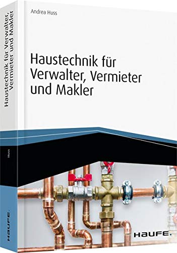 Haustechnik für Verwalter, Vermieter und Makler -...