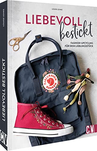 Nachhaltig sticken lernen – Liebevoll bestickt:...