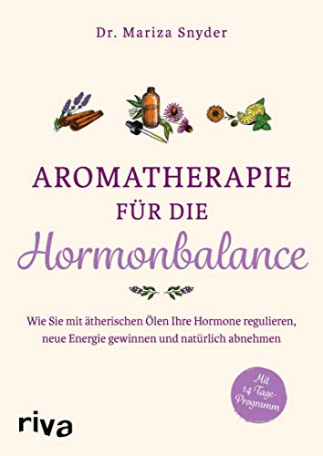 Aromatherapie für die Hormonbalance: Wie Sie mit...