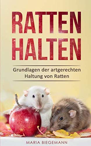 Ratten halten: Grundlagen der artgerechten Haltung...
