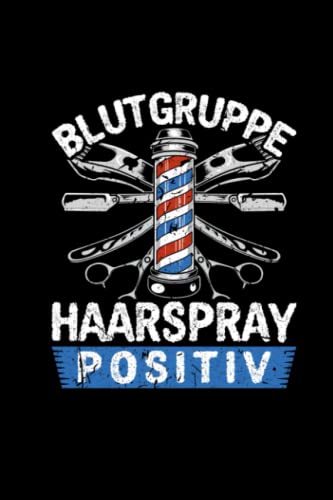 Blutgruppe Haarspray: Lustiges Friseur Notizbuch...