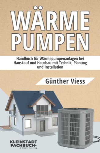 Wärmepumpen: Handbuch für Wärmepumpenanlagen...