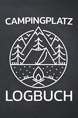 Campingplatz Logbuch: Campinglogbuch zum...