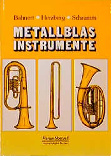 Metallblasinstrumente: Handbuch für Musiker und...