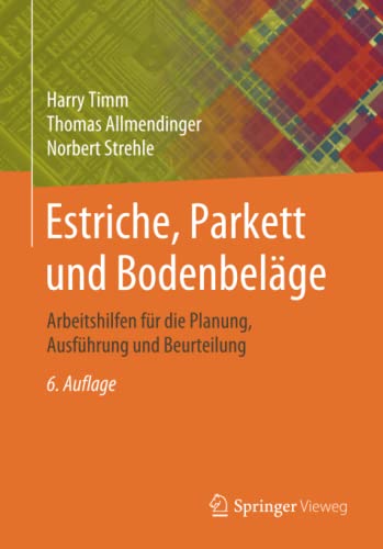 Estriche, Parkett und Bodenbeläge: Arbeitshilfen...