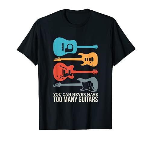 Sie können nie zu viele Gitarren haben. T-Shirt