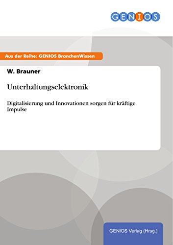 Unterhaltungselektronik: Digitalisierung und...