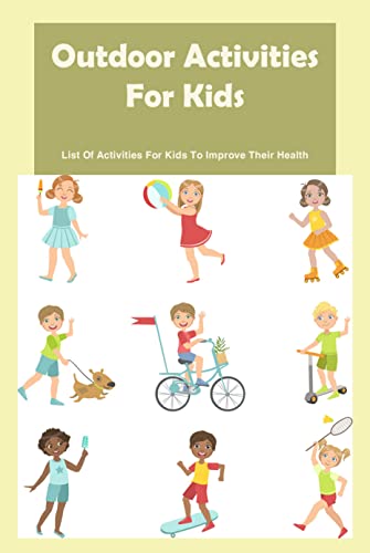 Outdoor Activities For Kids: List Of Activities...
