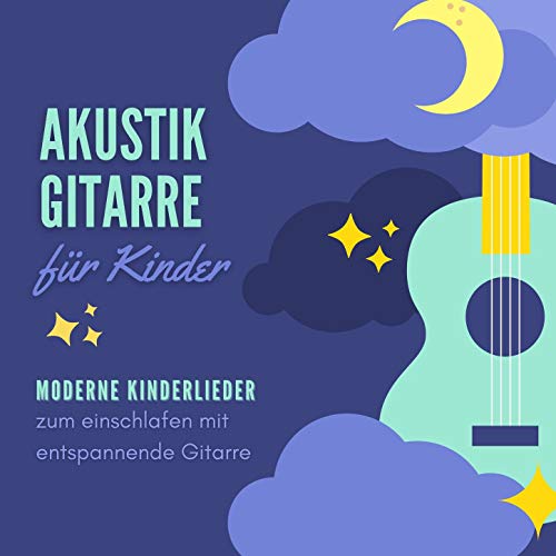Akustik Gitarre für Kinder: Moderne Kinderlieder...