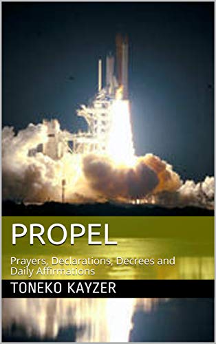 Propel: Prayers, Declarations, Decrees and Daily...