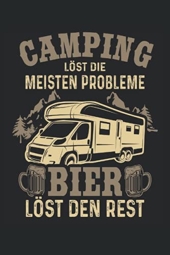 Camping löst die meisten Probleme Bier löst den...