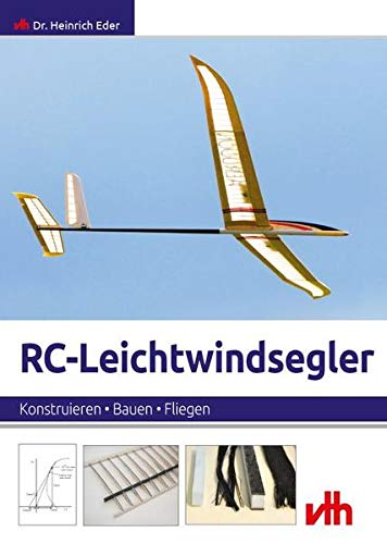 RC-Leichtwindsegler: Konstruieren, Bauen, Fliegen