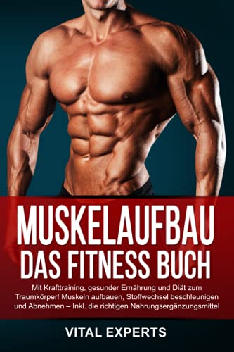 Muskelaufbau: Das Fitness Buch. Mit Krafttraining,...