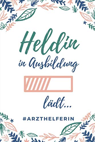 HELDIN IN AUSBILDUNG LÄDT... #ARZTHELFERIN: A5...