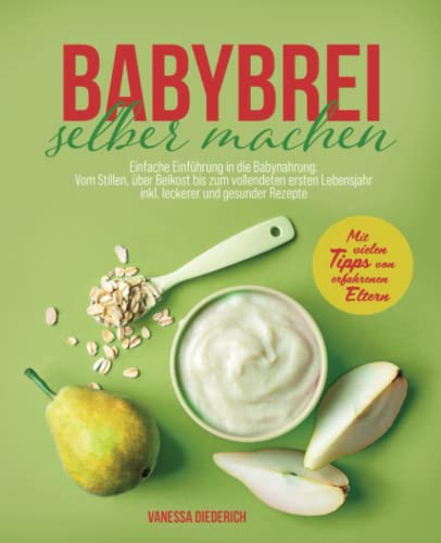 Babybrei selber machen: Einfache Einführung in...