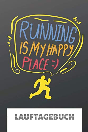 Running Is My Happy Place - Lauftagebuch:...