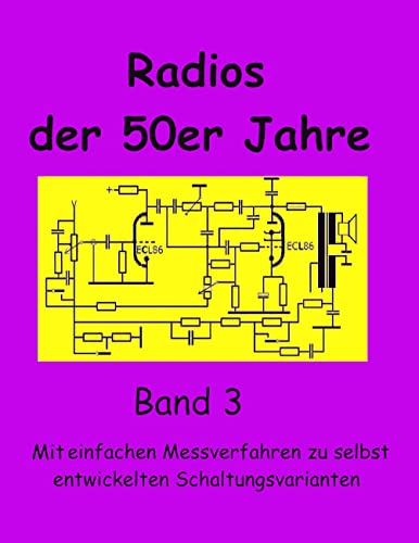 Radios der 50er Jahre Band 3: Mit einfachen...