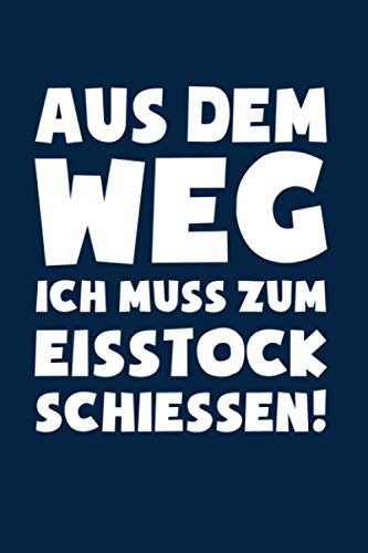 Eisstock: Muss zum Eisstockschießen!: Notizbuch /...