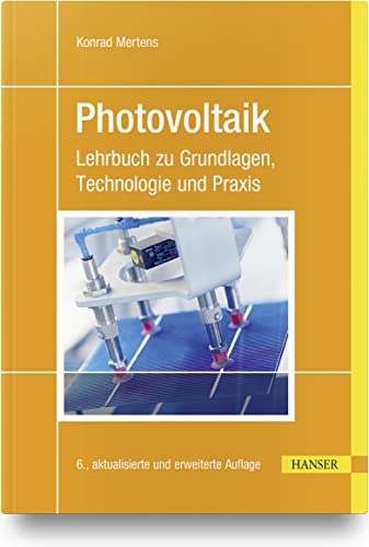Photovoltaik: Lehrbuch zu Grundlagen, Technologie...