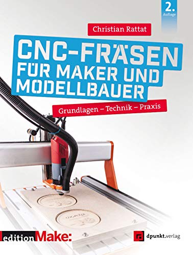 CNC-Fräsen für Maker und Modellbauer: Grundlagen...