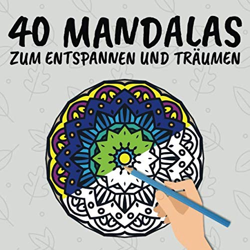 40 Mandalas zum Entspannen und Träumen: Mahlbuch...