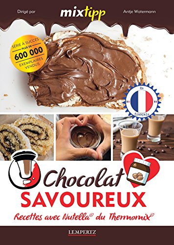 MIXtipp: Chocolat Savoureux (francais): Recettes...