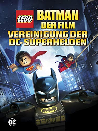LEGO Batman: Der Film - Vereinigung der...